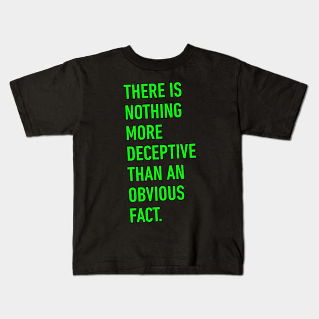 Nothing is more deceptive quote Kids T-Shirt by TONYSTUFF